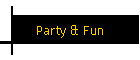 Party & Fun